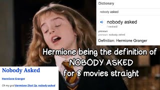 Hermione being the definition of nobody asked for 8 movies straight