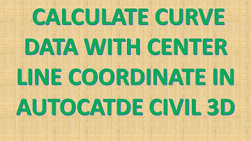 How to calculate curve data with center line coordinates in autocad civil 3d