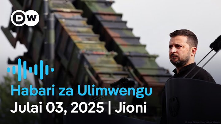 DW Kiswahili Habari za Ulimwengu | Julai 03, 2025 | Jioni | Swahili Habari leo | Podcast