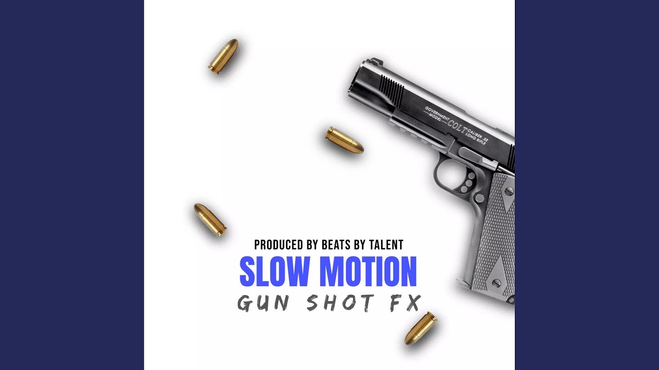 Slow motion gunshot sound effects YouTube