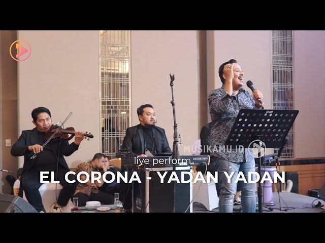 El Corona feat Muqadam - Yadan Yadan Sungguh Asyik #LivePerform class=