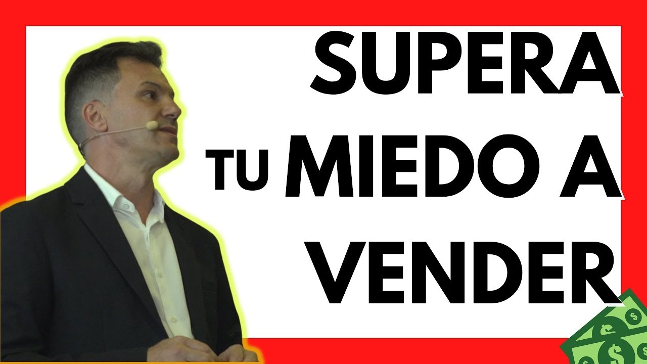 3 claves para enfrentar y SUPERAR 💪 el MIEDO a VENDER 💸 | Cómo cerrar ...