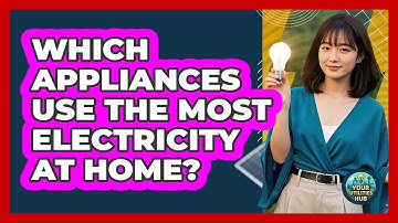 Which Appliances Use The Most Electricity At Home? - Your Utilities Hub