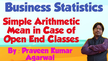 Arithmetic Mean in Case of Open End Classes
