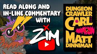 Ep. 5: Dungeon Crawler Carl - Book 1 - Chapters 10 & 11 Read Along & In-line Commentary With Zim