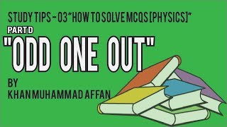 Study Tips - 03 d) "Odd One Out"' How to Solve MCQs? [PHYSICS] screenshot 5