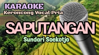 SAPUTANGAN   / Karaoke  Keroncong Vocal Pria
