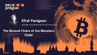Efrat Fenigson – The Musical Chairs of the Monetary Order | BTC Prague 2025 Keynote