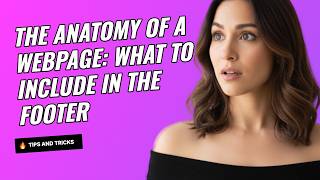 The Anatomy of a Webpage: What to Include in a Footer