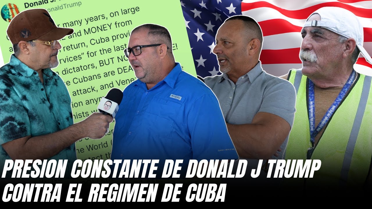 CUBANOS OPINAN SOBRE LA PRESION DE DONALD TRUMP CONTRA EL REGIMEN DE CUBA Y VENEZUELA