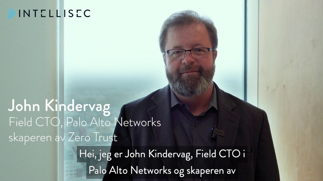 John Kindervaag - skaperen av Zero Trust