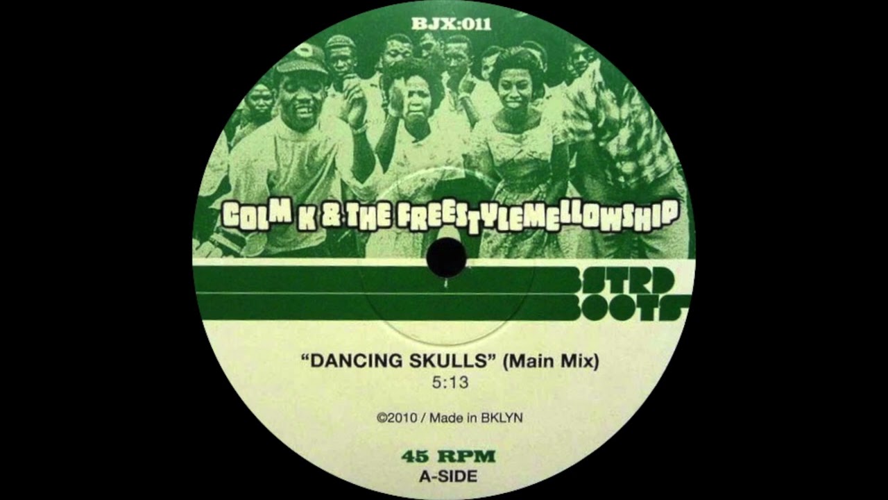 Colm K & The Freestylemellowship - Dancing Skulls (Main Mix)