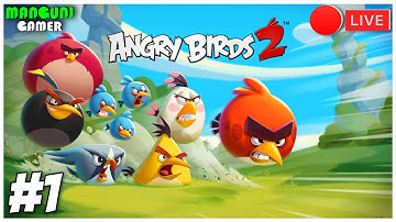 🔴Angry birds 2 Gameplay Walkthrough Part 1 (iOS, Android) | Manguni Gamer