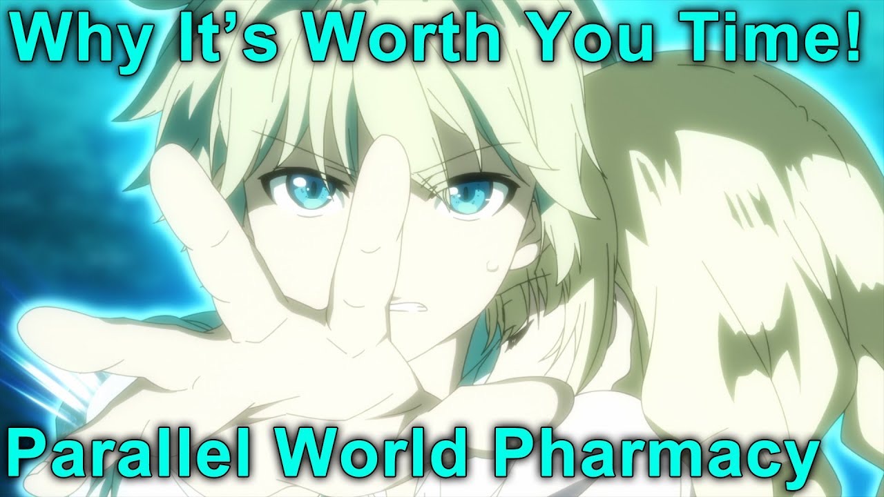 Parallel World Pharmacy is Worth Your Time! Why Its Better Than Most Isekai  (Isekai Yakkyoku) 
