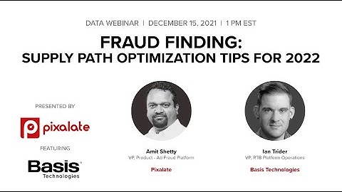 Webinar: Fraud Finding: Programmatic Supply Path Optimization (SPO) Tips for 2022