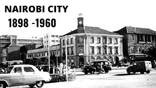 History of Nairobi City short documentary 1900 - 1960