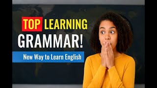 Top Learning _ Grammar _ new way to learn english