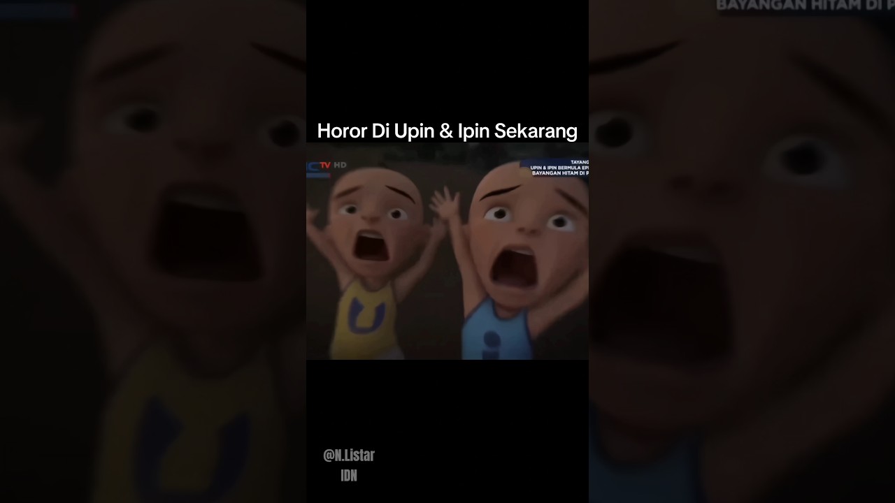 Horor di Upin & Ipin Dulu vs Sekarang 