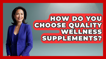 How Do You Choose Quality Wellness Supplements? - Functional and Integrative Wellness Guru