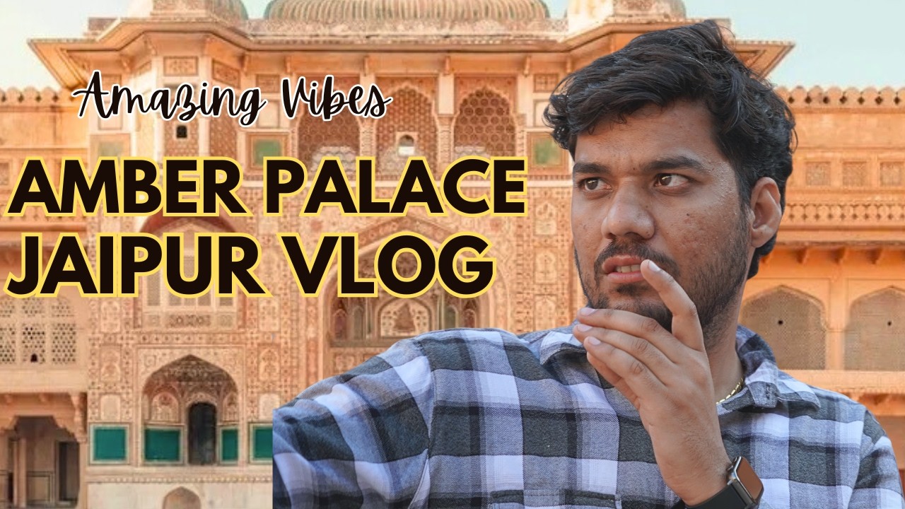 Jaipur Tourism Guide: Exploring Amer Fort & Amber Palace | Everything You Need to Know