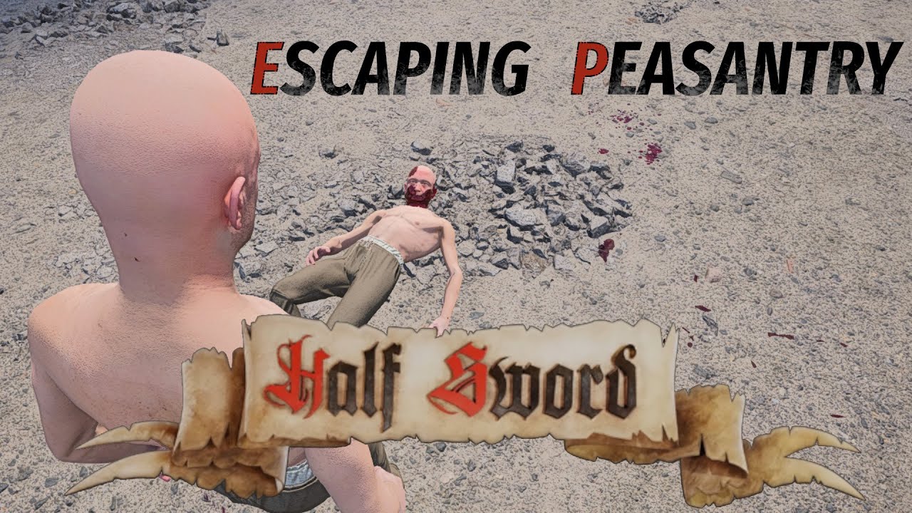 HALF SWORD -  Unforgiving Journey From Beggar to Militia