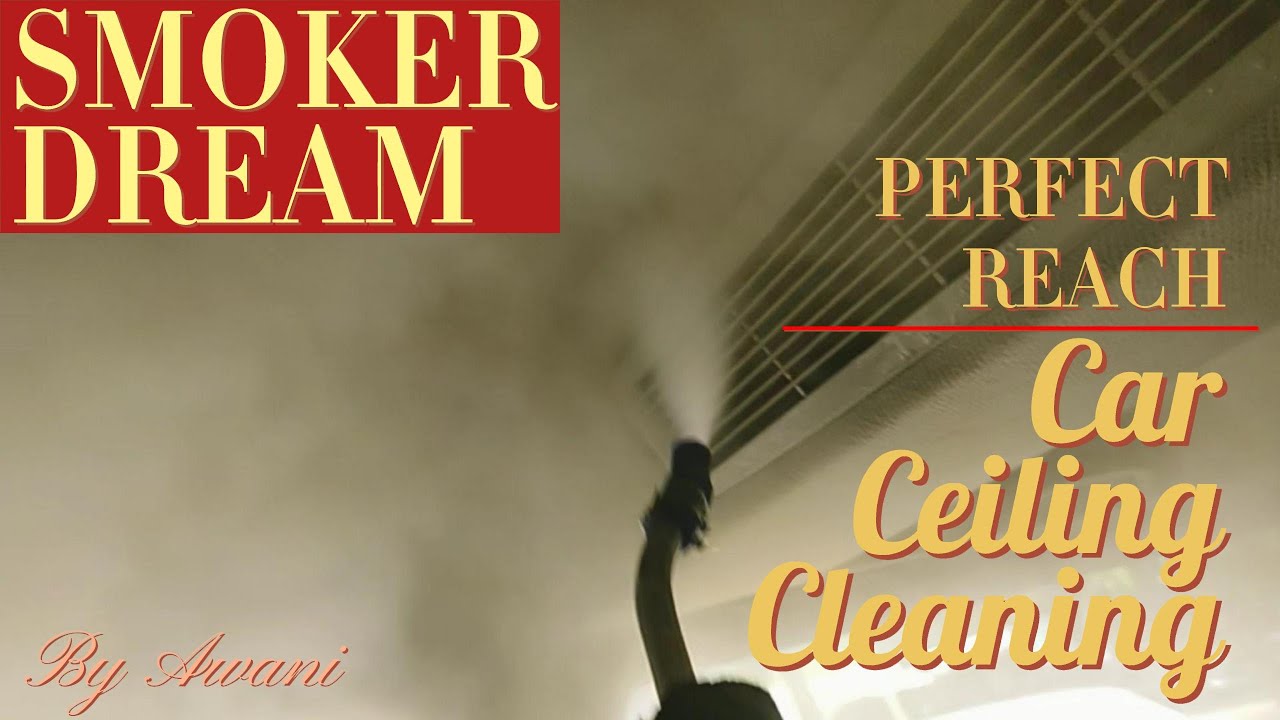 Smoker Dream   Car Ceiling Cleaning with Hot Steam