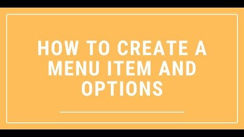 How to Create a Menu Item and Options