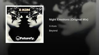 X-Kom - Night Emotions (Original Mix)