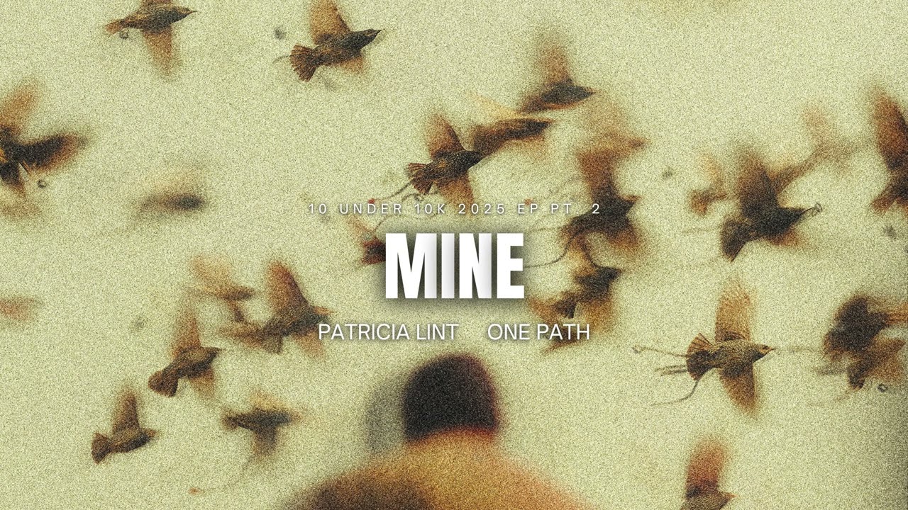 Watch PATRICIA LINT, ONE PATH, GRINDIN' - 'MINE' (10 UNDER 10K 2025 PT. 2, EP) on YouTube Watch PATRICIA LINT, ONE PATH, GRINDIN' - 'MINE' (10 UNDER 10K 2025 PT. 2, EP) on YouTube
