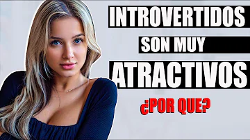 ¿Por qué son más atractivos los introvertidos?