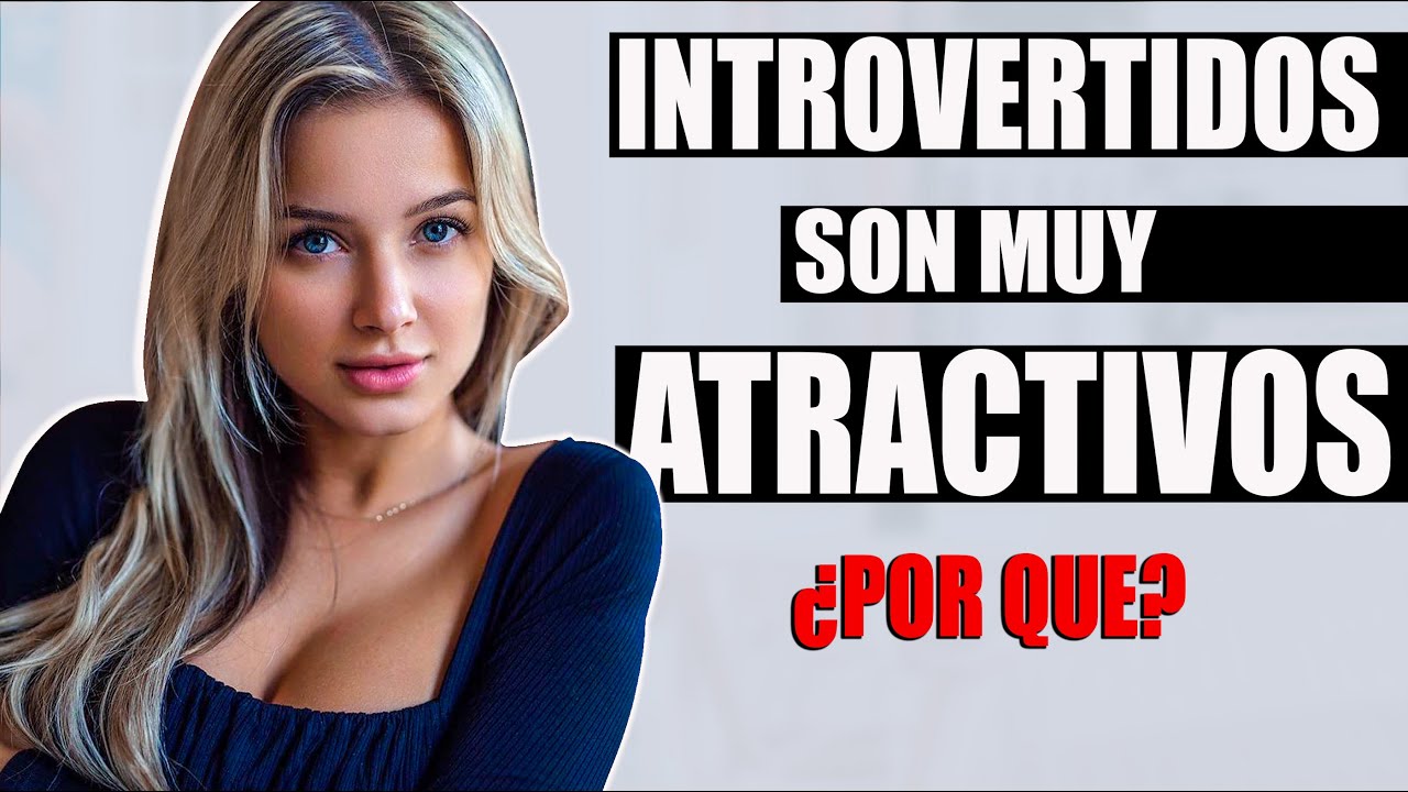 Por qué los Introvertidos Son Muy Atractivos Para Las Mujeres