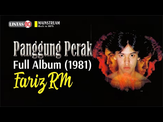 Fariz RM ~ Panggung Perak (Full Album 1981, by Request) class=