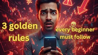 3 Golden Rules Every Beginner MUST Follow