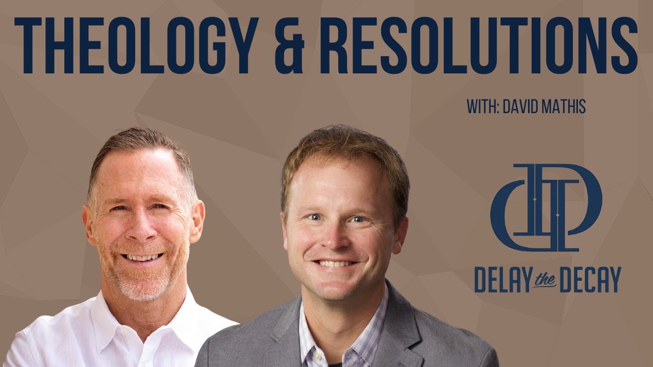 David Riley Mathis New Year Resolutions: Faith, Fitness, and Fulfillment Explored with ...