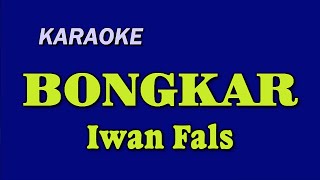 BONGKAR _ Iwan Fals | KARAOKE