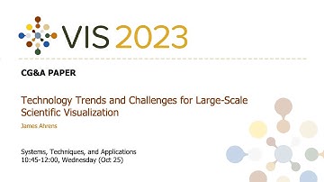 Technology Trends and Challenges for Large-Scale Scientific Visualization - Fast Forward | VIS 2023