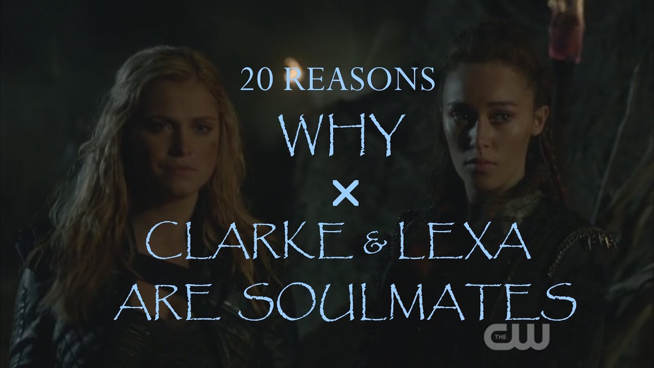 20 Reasons Why Clarke & Lexa Are Soulmates ❤︎