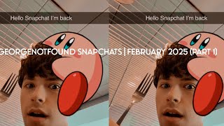 Georgenotfound Snapchats ft Sapnap | February 2025 (part 1)
