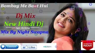 2018 Picnic Dj Song || Bombay Me Baat Hui  (aura mix Dj) || Edit By - Night Swapna ||