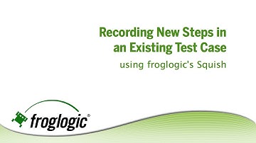 Recording New Steps in an Existing Test Case
