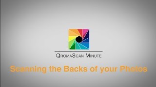 QromaScan Minute: Scanning the Backs of your Photos