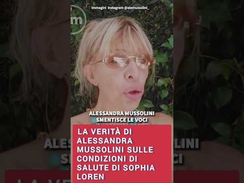 Video La verità di Alessandra Mussolini sulle condizioni di salute di Sophia Loren