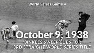 1938: Yankees Sweep Cubs for 3rd Straight World Series Title (CBS)