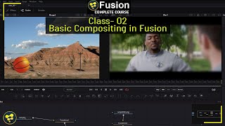 Fusion Tutorial For Beginners - Basic Compositing in Fusion | Class02 | Blackmagic  Fusion Tutorial