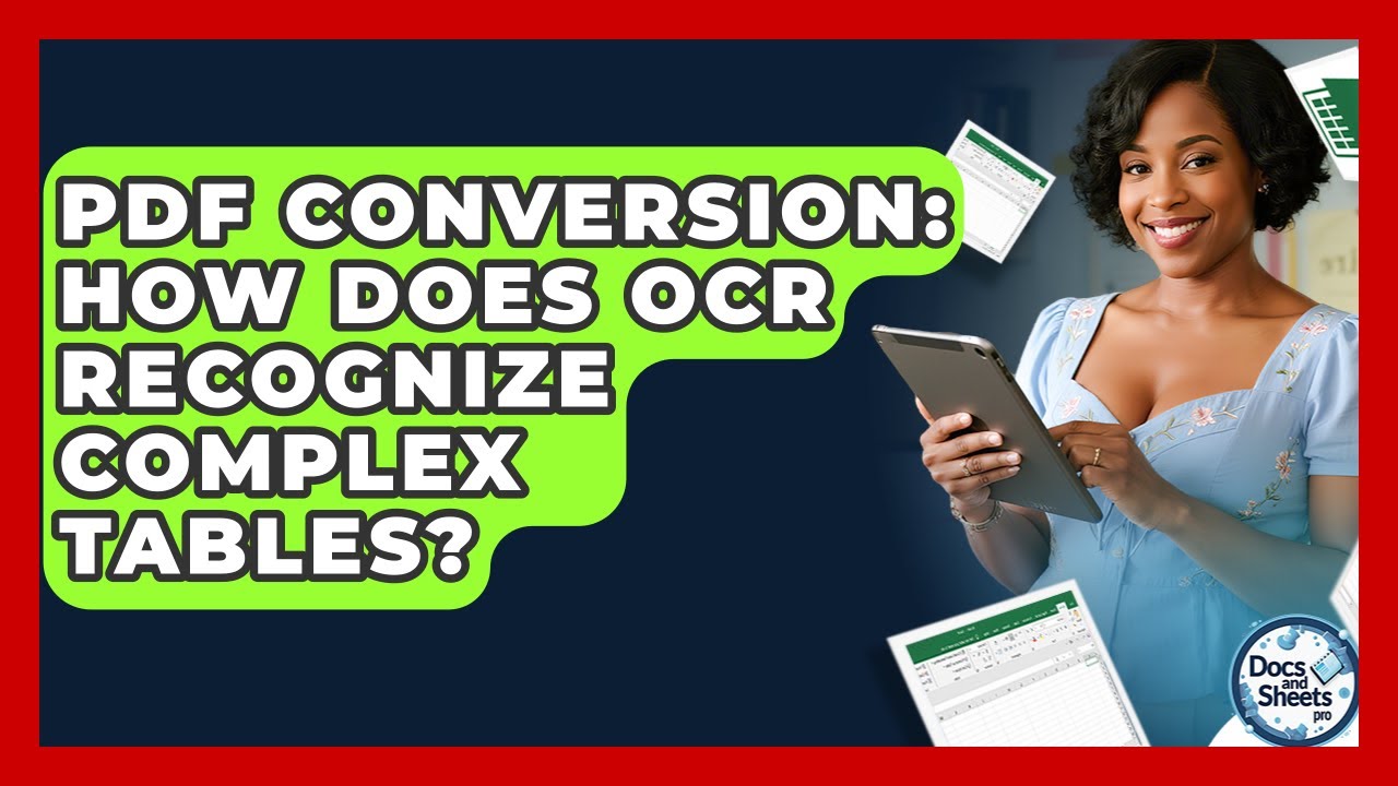 PDF Conversion: How Does OCR Recognize Complex Tables? - Docs and Sheets Pro