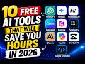 10 FREE AI Tools That Will Save You Hours in 2026 | Best AI Tools for Work, Study &amp; Content Creation