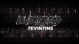 7evin7ins Love Is Dead Official Lyric Video Youtube 7evin7ins Love Is Dead Official Lyric Video Youtube