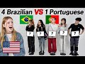 Can american girl guess portuguese among 4 brazilian people