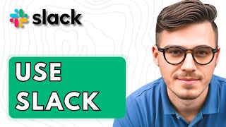 How To Use Slack [2026 Guide]