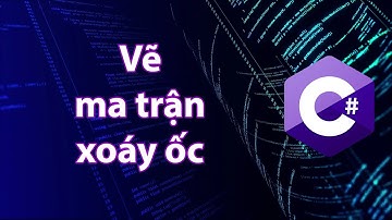 C# - Bài tập 4.26: Ma trận xoáy ốc